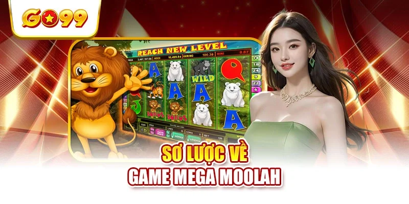 Sơ lược về game Mega Moolah Sơ lược về game Mega Moolah