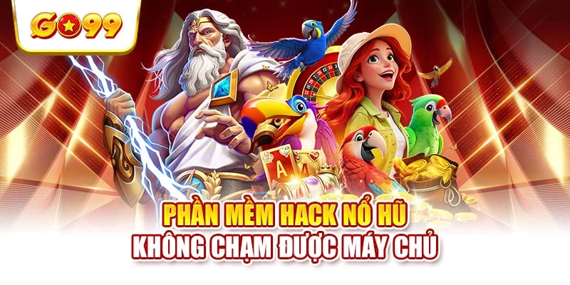 Phần mềm hack nổ hũ không chạm được máy chủ Phần mềm hack nổ hũ không chạm được máy chủ